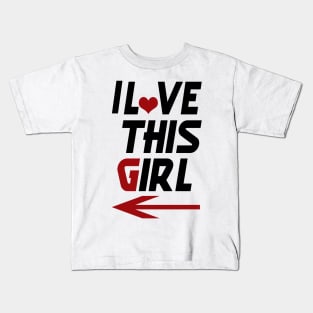 1, i love this girl to man Kids T-Shirt